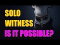 Is Soloing The Witness Possible?