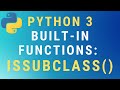 Python 3 issubclass() built-in function TUTORIAL