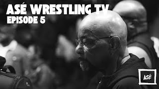 ASÉ WRESTLING TV: EPISODE 5