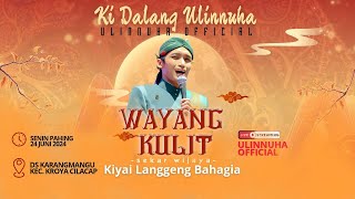 LIVE WAYANG KULIT KI DALANG ULINNUHA - KARAWITAN SEKAR WIJAYA  SENIN,24 JUNI 2024