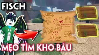 CÁCH TÌM BẢN ĐỒ KHO BÁU TRONG FISCH