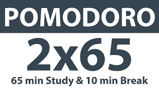 Pomodoro Technique | 2 x 65 min | 65 min Study \u0026 10 min Break | Study Timer | No Music