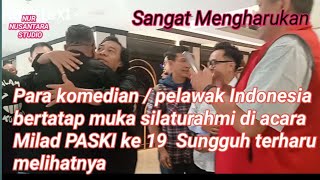 MILAD PASKI KE 19 AJANG SILATURAHMI PARA KOMEDIAN INDONESIA