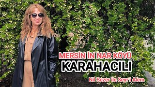 Mersin Karahacılı Gezilecek Yerler | Nil Sezer İle Seyri Alem #nilrtv #karahacılı