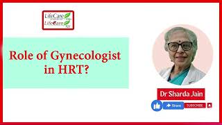 Role of Gynecologist in HRT?, By Dr. Sharda Jain