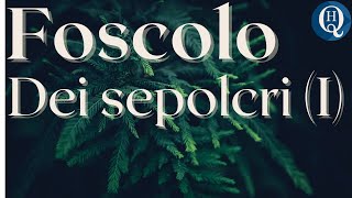 Letteratura italiana 45: Foscolo, Dei Sepolcri (I)