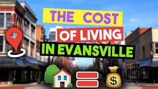 Cost of Living in Evansville Indiana in Vanderburgh County Southern Indiana