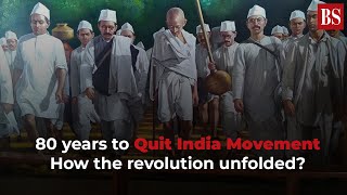 80 years to Quit India Movement: How the revolution unfolded