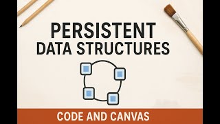 Persistent Data Structures Explained | Time Travel in Code!