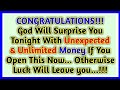 CONGRATULATIONS!!! God Will Surprise You With Unexpected & Unlimited Money If You Open This Now...