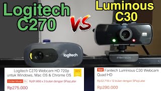 HARGA BEDA TIPIS ! LUMINOUS C30 VS LOGITECH C270 PERBANDINGAN, UNBOXING WEBCAM