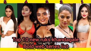 TOP 14 NEW RUKS KHANDAGALE BOLD ADULT WEB SERIES LIST OF 2023 - 2024 | ruks khandagale | ullu actres