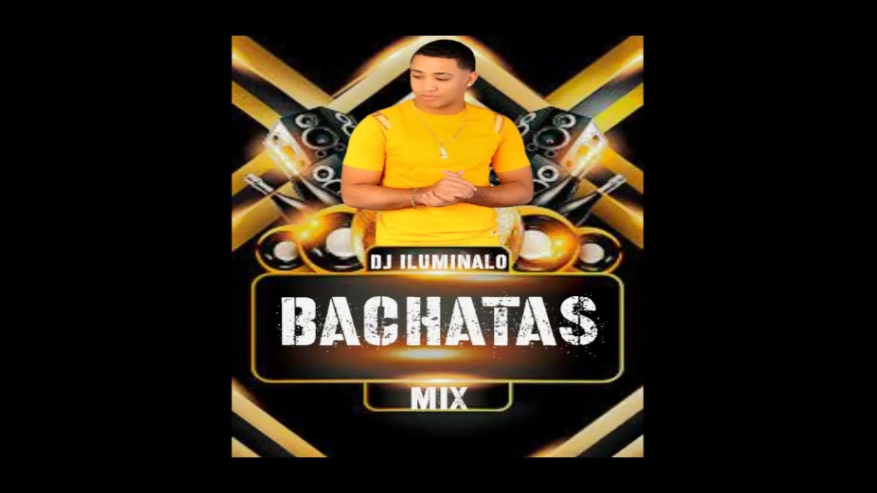 #bachatas #mix BACHATA MIX VOL.1 DJ ILUMINALO - YouTube