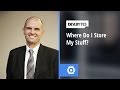 DevBytes - Where should I store my stuff?