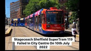 Stagecoach Sheffield SuperTram 119 Failed In City Centre On 10th July 2022