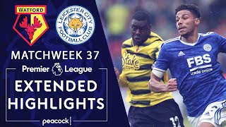 Watford v. Leicester City | PREMIER LEAGUE HIGHLIGHTS | 5/15/2022 | NBC Sports