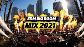 Best EDM Party Mix 2021 🔥 Big Room Festival & Club Music - Remixes & Mashups Of Popular Songs