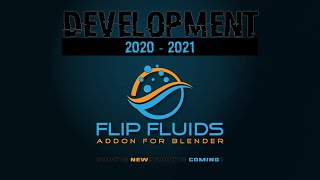 FLIP Fluids Addon for Blender | Development 2020-2021 | What is new, what will come?