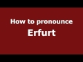 How to Pronounce Erfurt - PronounceNames.com