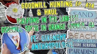 THRIFTING IN THE LARGEST GOODWILL STORE IN ORANGE COUNTY, CA |  GOODWILL HUNTING \u0026 HAUL EP. 434