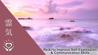 Reiki to Improve Self-Expression & Communication Skills | Energy Healing