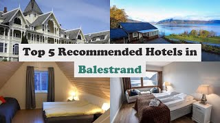 Top 5 Recommended Hotels In Balestrand | Best Hotels In Balestrand