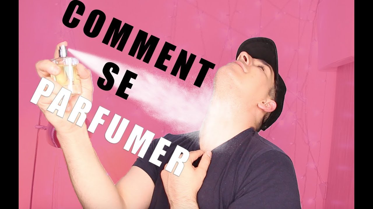 COMMENT SE PARFUMER ? / COMMENT METTRE DU PARFUM ? - YouTube