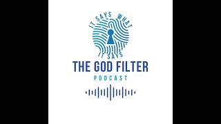 The God Filter Podcast - Episode 39: The Breastplate of Righteousness