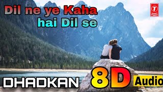 Dil Ne Yeh Kaha Hain Dil Se (8D Audio)- Dhadkan | Akshay Kumar, Shilpa Shetti
