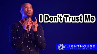 I Don't Trust Me | Pastor Keion Henderson