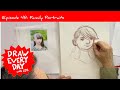 Family Portraits / Draw Every Day with JJK, ep. 48