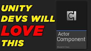 Unity devs will LOVE Actor Components in Unreal Engine