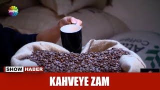 Kahveye zam