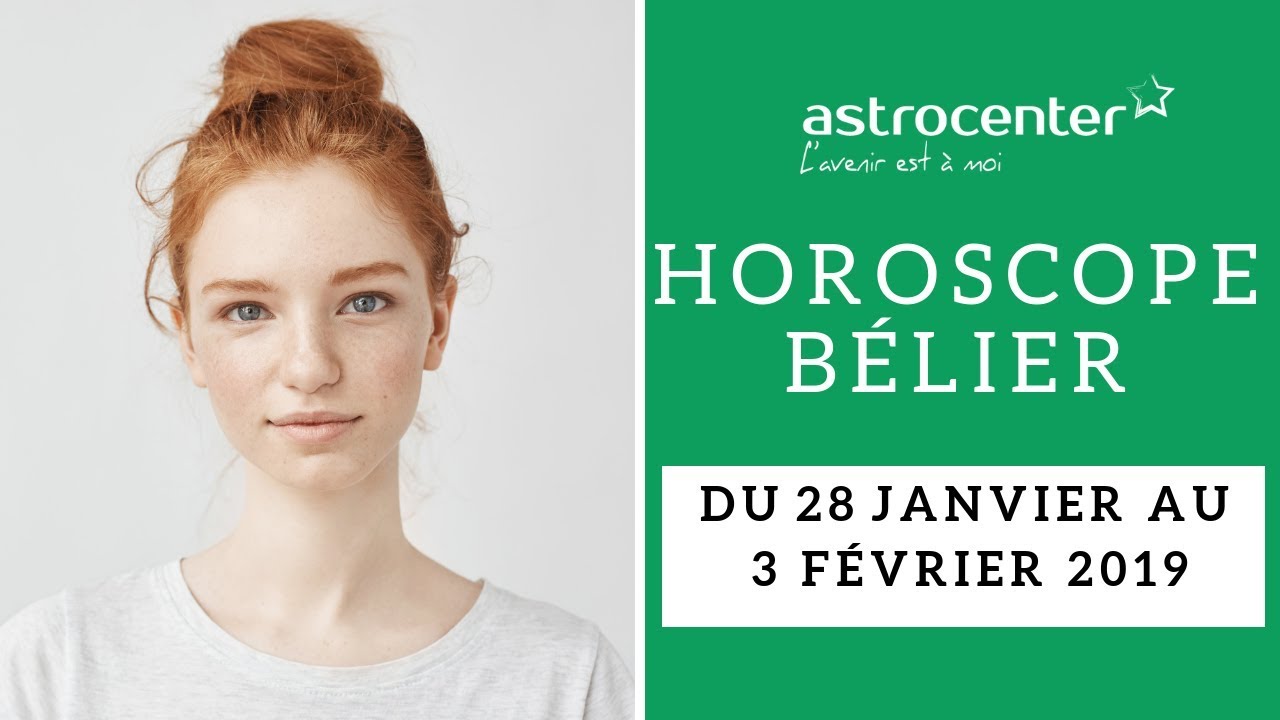 Bélier : Horoscope De La Semaine Du 28 Janvier Au 3 Février - YouTube