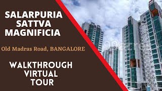 Salarpuria Sattva Magnificia Bangalore | Salarpuria Sattva Magnificia Old Madras Road | Walkthrough