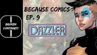 Because Comics Ep  9 Dazzler