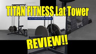 Titan Fitness Lat Tower Review 1 29 22