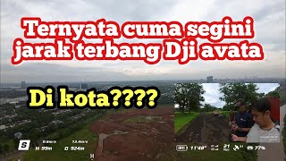 TEST TERBANG DJI AVATA - LONG RANGE BISAA??