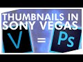 How to Make thumbnails With Sony Vegas