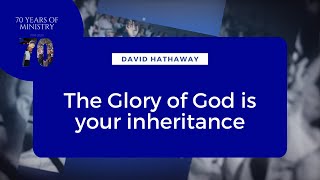 The Glory of God is your inheritance (WebTV #335)