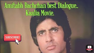 Kaalia Movie best Dialogue|| Amitabh Bachchan's Movie Dialogue