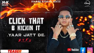 Click That B Kickin It (Teaser)| Harsh | BTFU | Tru-Skool| New Punjabi Song 2021| Latest Song
