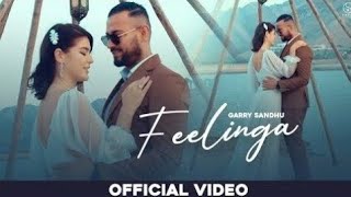 Feelinga Garry Sandhu (Official Video) Latest Punjabi Songs New Punjabi Song 2022
