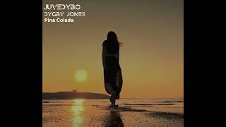 Juvedybo \u0026 Dygby Jones - Pina Colada ( Mix )