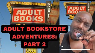 Adult Bookstore Adventures: Part 2
