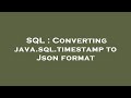 SQL : Converting java.sql.timestamp to Json format