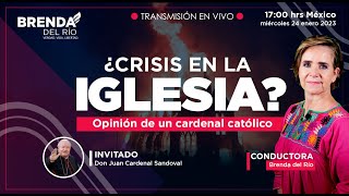 ¿Crisis en la Iglesia? Con Don Juan Cardenal Sandoval