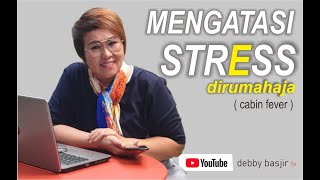 MENGATASI STRESS - DEBBY BASJIR - inspiration