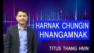 Hremnak Chungah Hnangamnak | Titus Thang Hnin