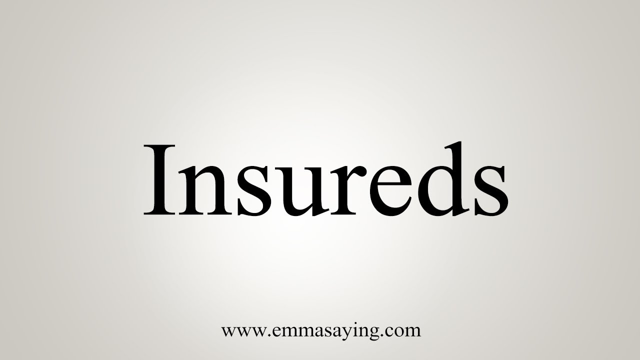 How To Say Insureds - YouTube